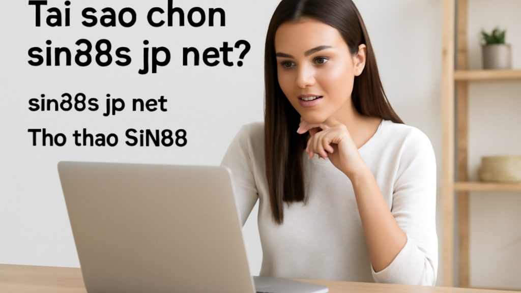 Tại sao chọn sin88s.jp.net? Minh họa: Tại sao chọn sin88s.jp.net?